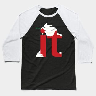 LUDO-I want it with whipped cream on it Baseball T-Shirt